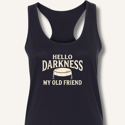 Hello Darkness My Old Friend Racerback Tank - Sip & Shirt