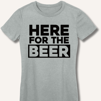 Here for the Beer Fitted T-Shirt - Sip & Shirt
