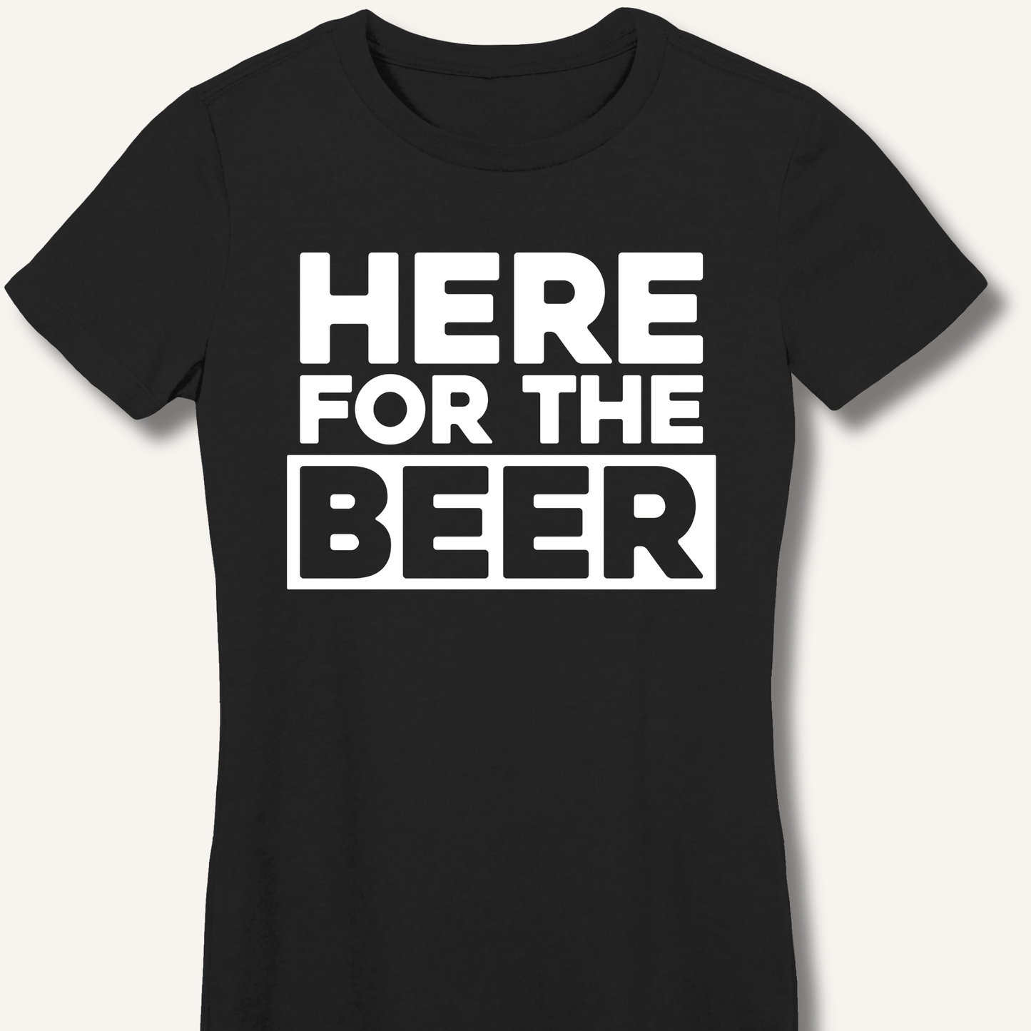 Here for the Beer Fitted T-Shirt - Sip & Shirt