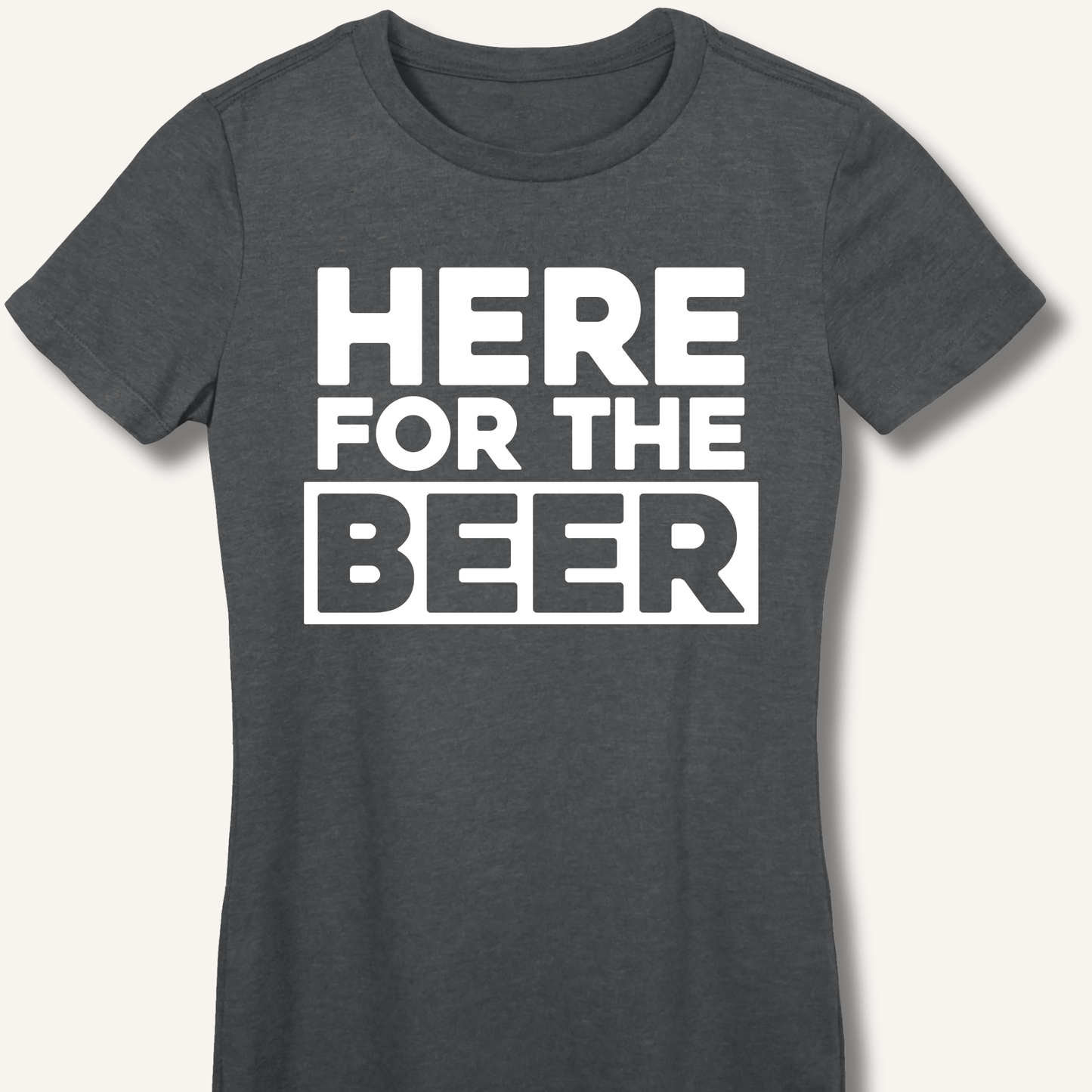 Here for the Beer Fitted T-Shirt - Sip & Shirt