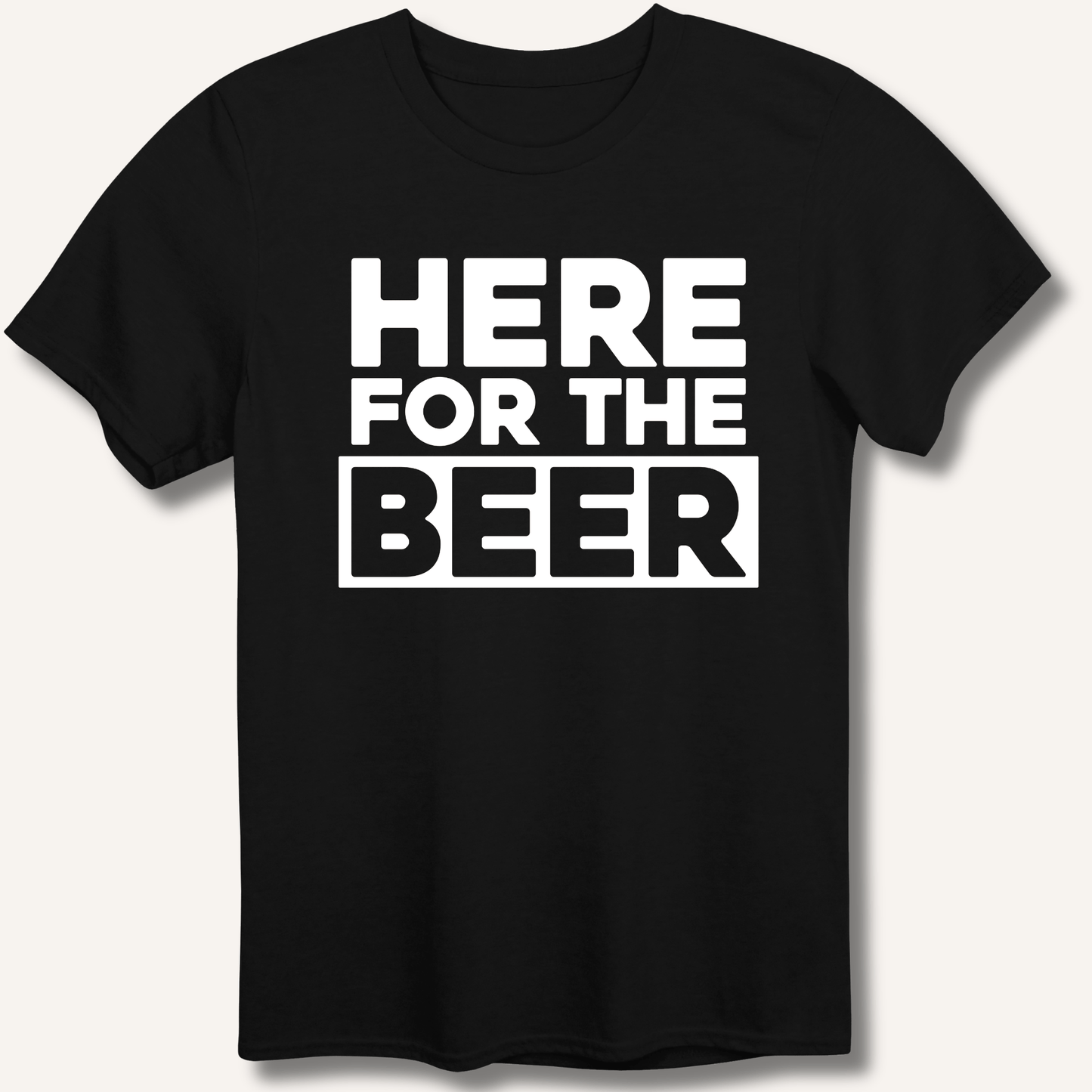Here for the Beer T-Shirt - Sip & Shirt