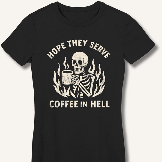 Hope They Serve Coffee Fitted T-Shirt - Sip & Shirt