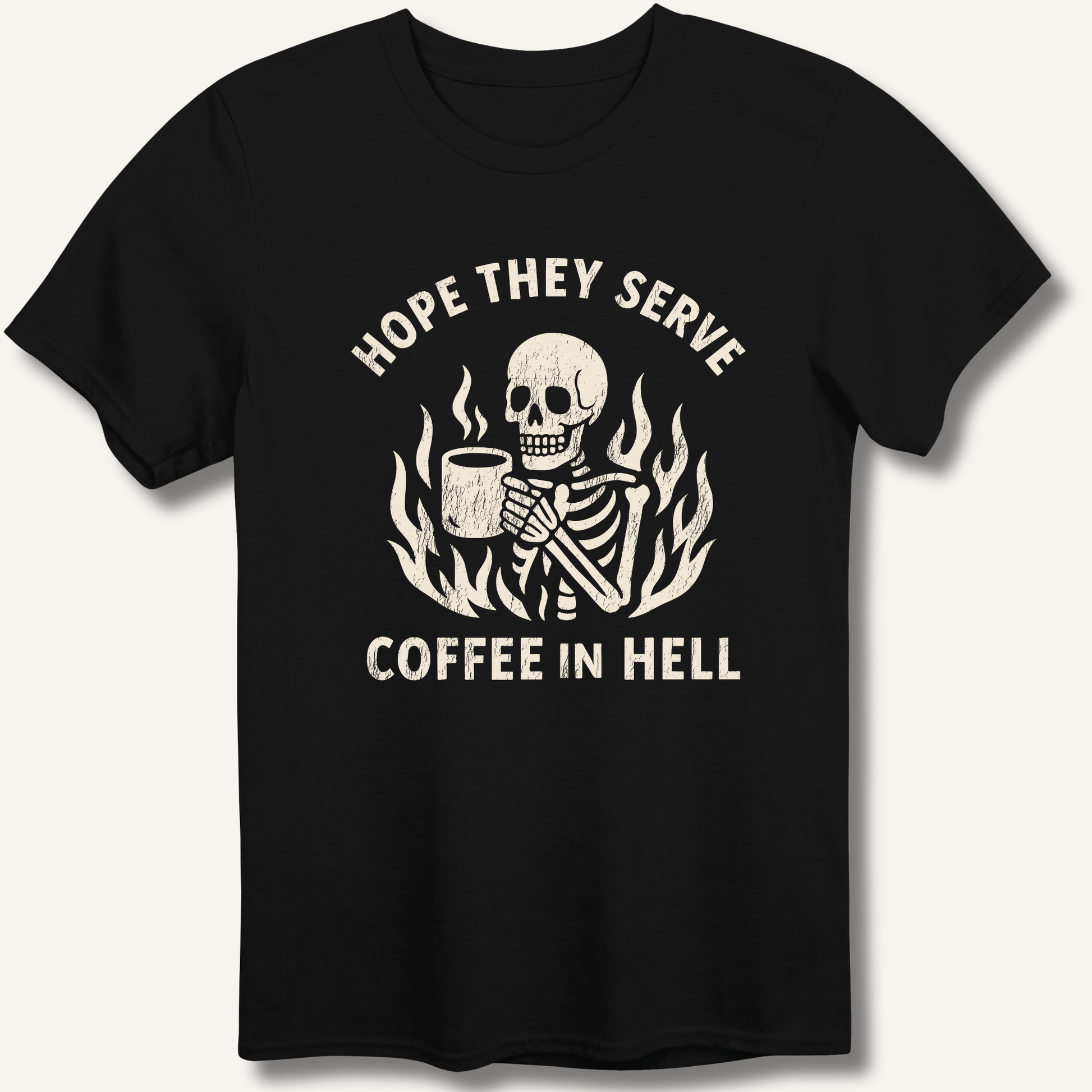 Hope They Serve Coffee T-Shirt - Sip & Shirt
