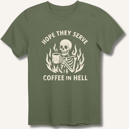 Hope They Serve Coffee T-Shirt - Sip & Shirt