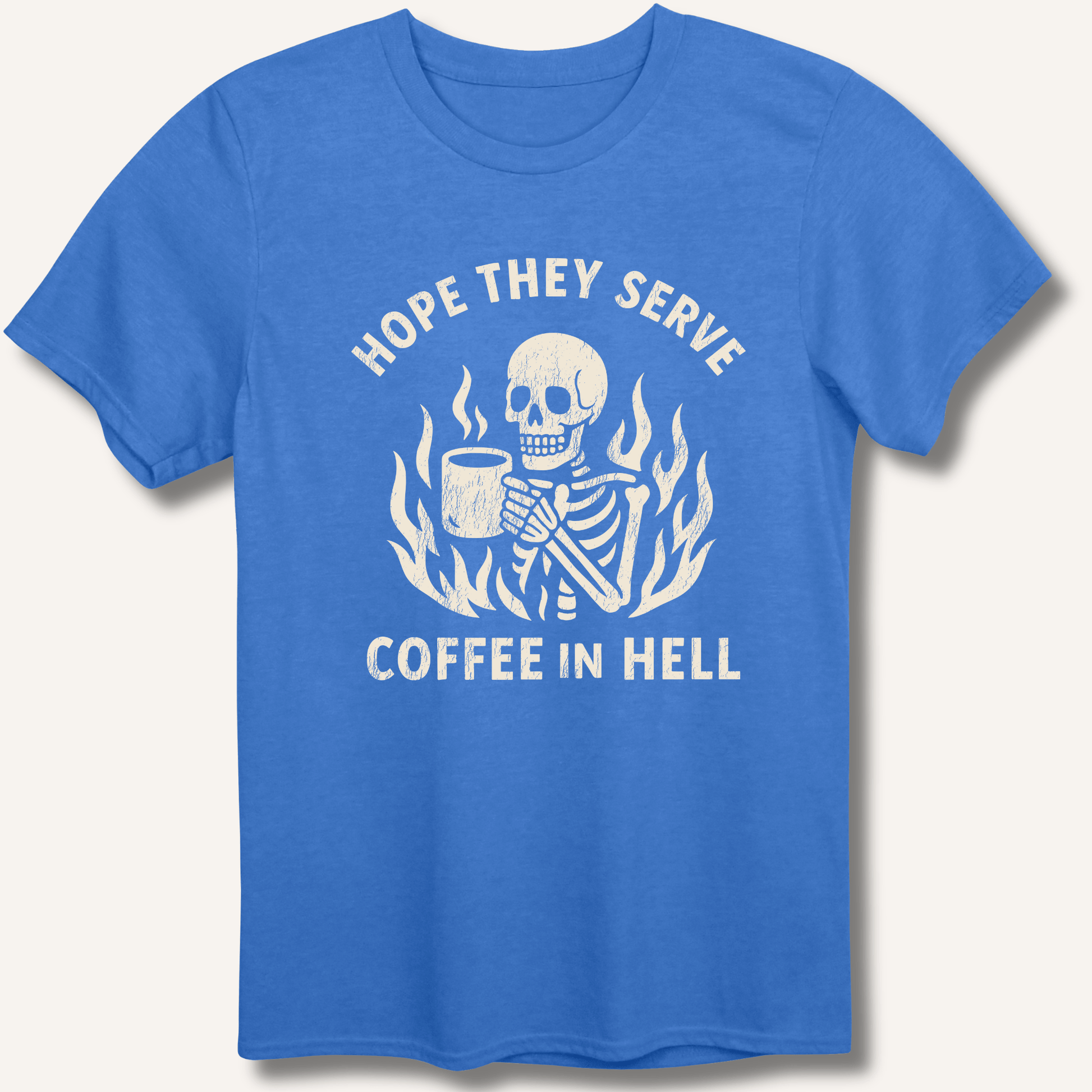 Hope They Serve Coffee T-Shirt - Sip & Shirt