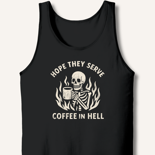 Hope They Serve Coffee Tank - Sip & Shirt