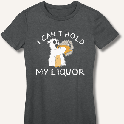 I Can't Hold My Liquor Fitted T-Shirt - Sip & Shirt