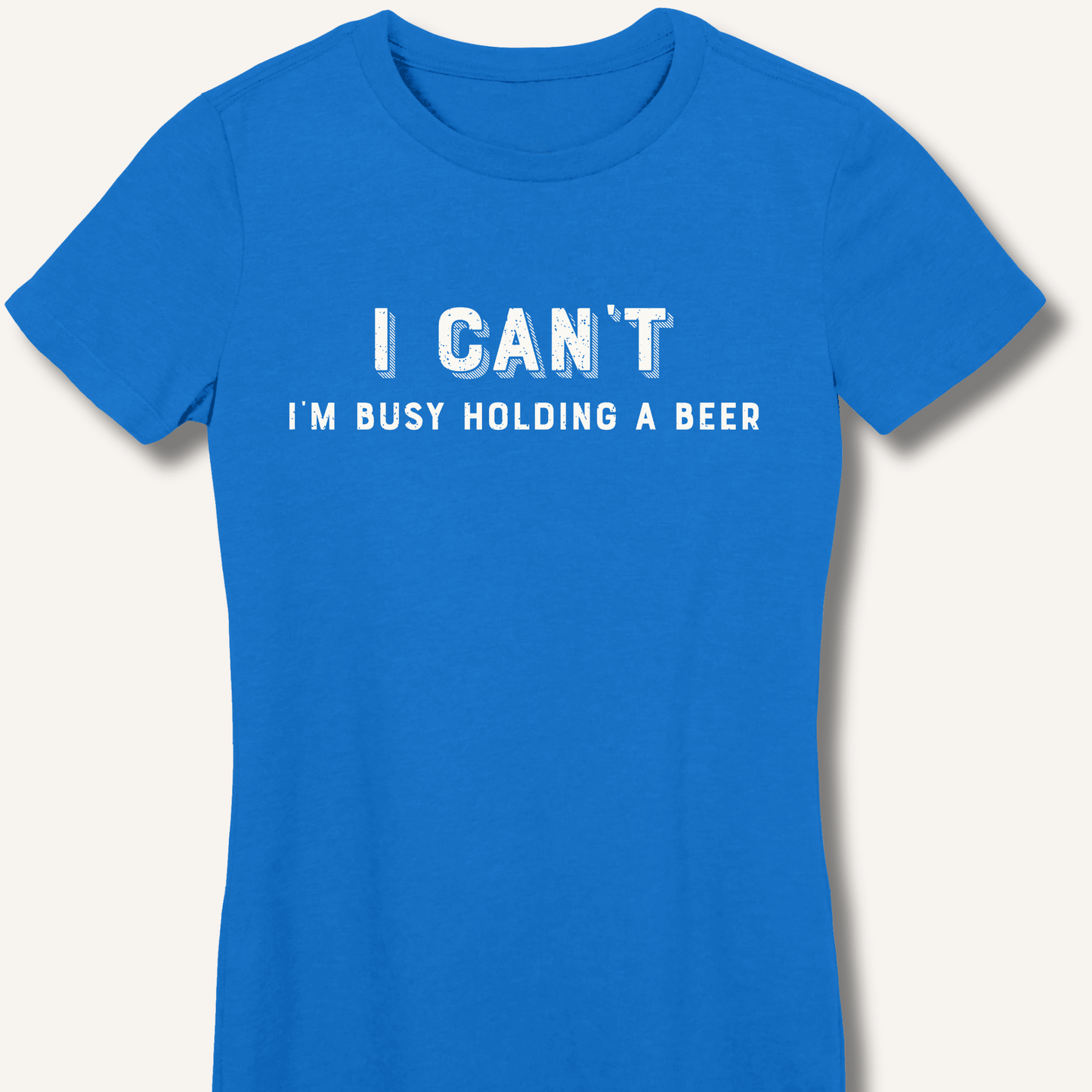 I Can't I'm Busy Holding a Beer Fitted T-Shirt - Sip & Shirt