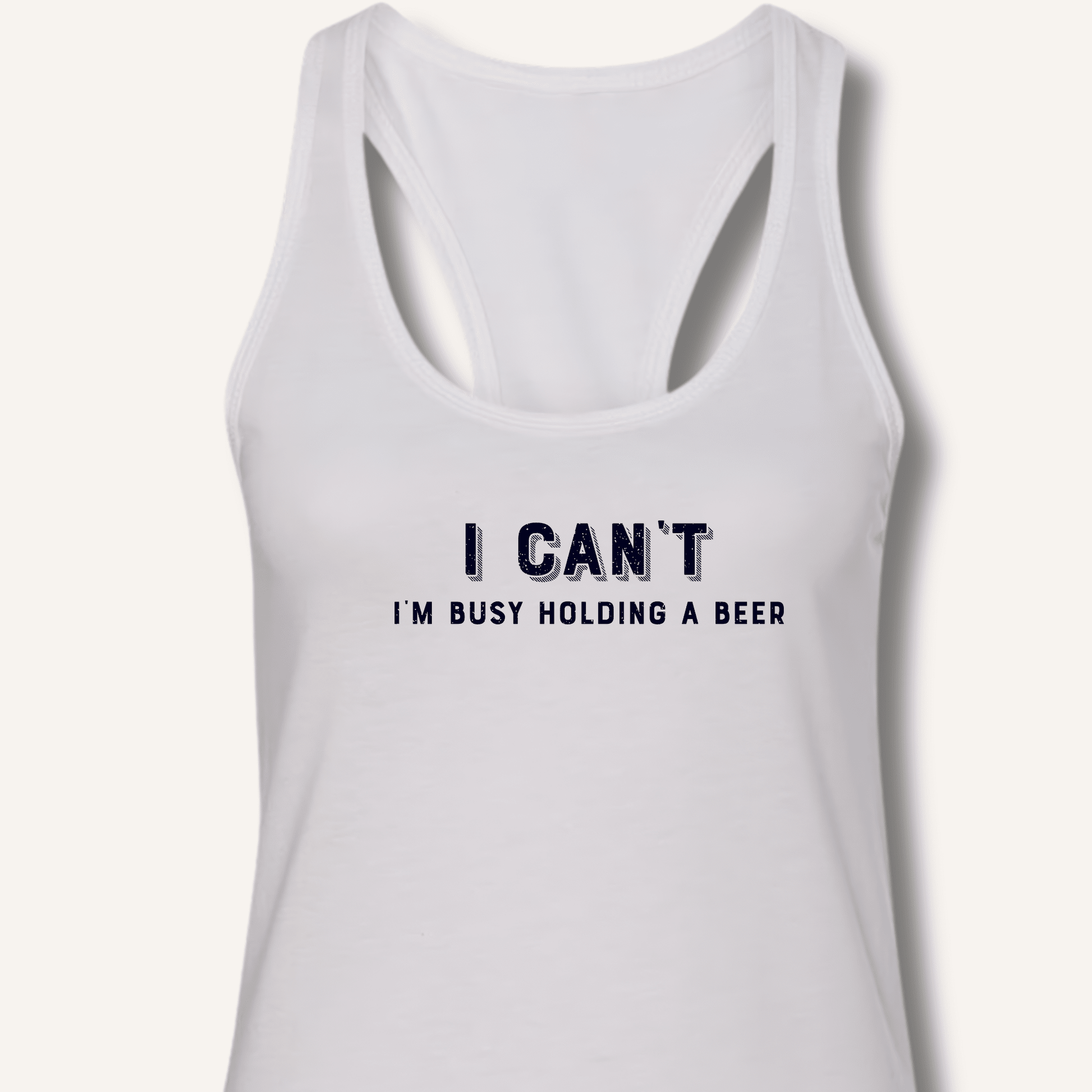 I Can't I'm Busy Holding a Beer Racerback Tank - Sip & Shirt