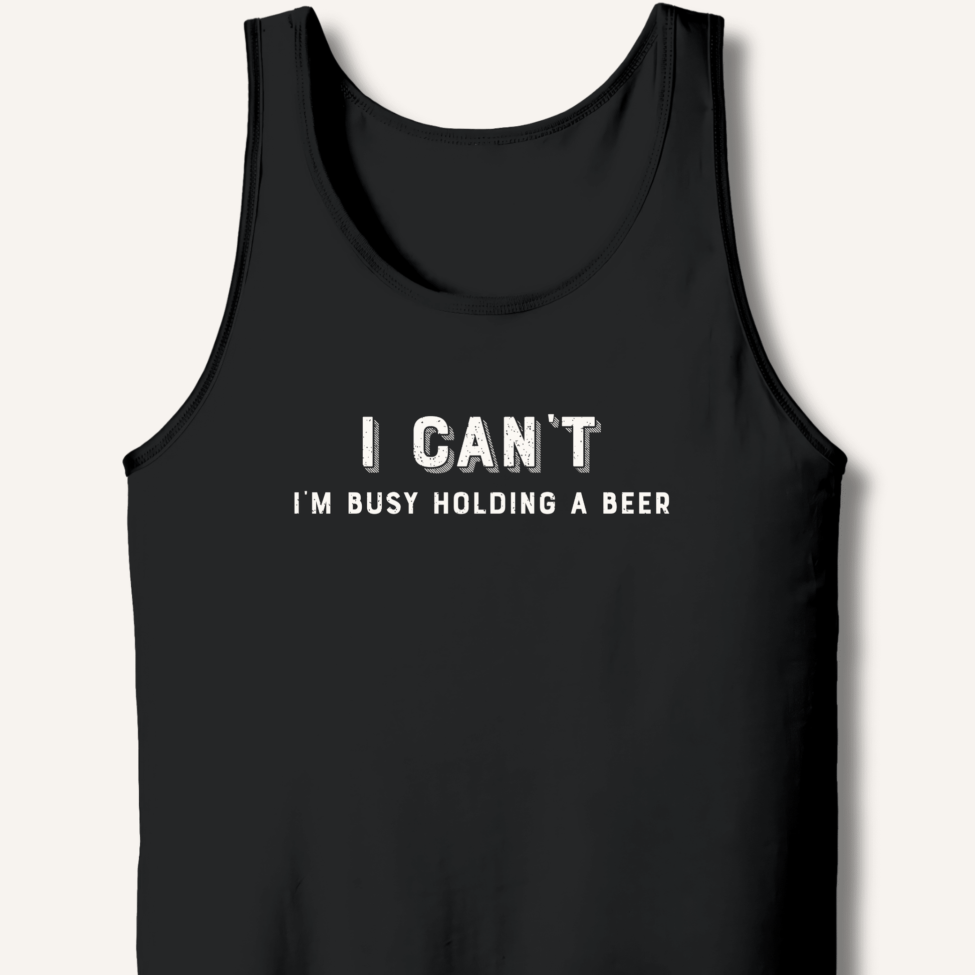 I Can't I'm Busy Holding a Beer Tank - Sip & Shirt