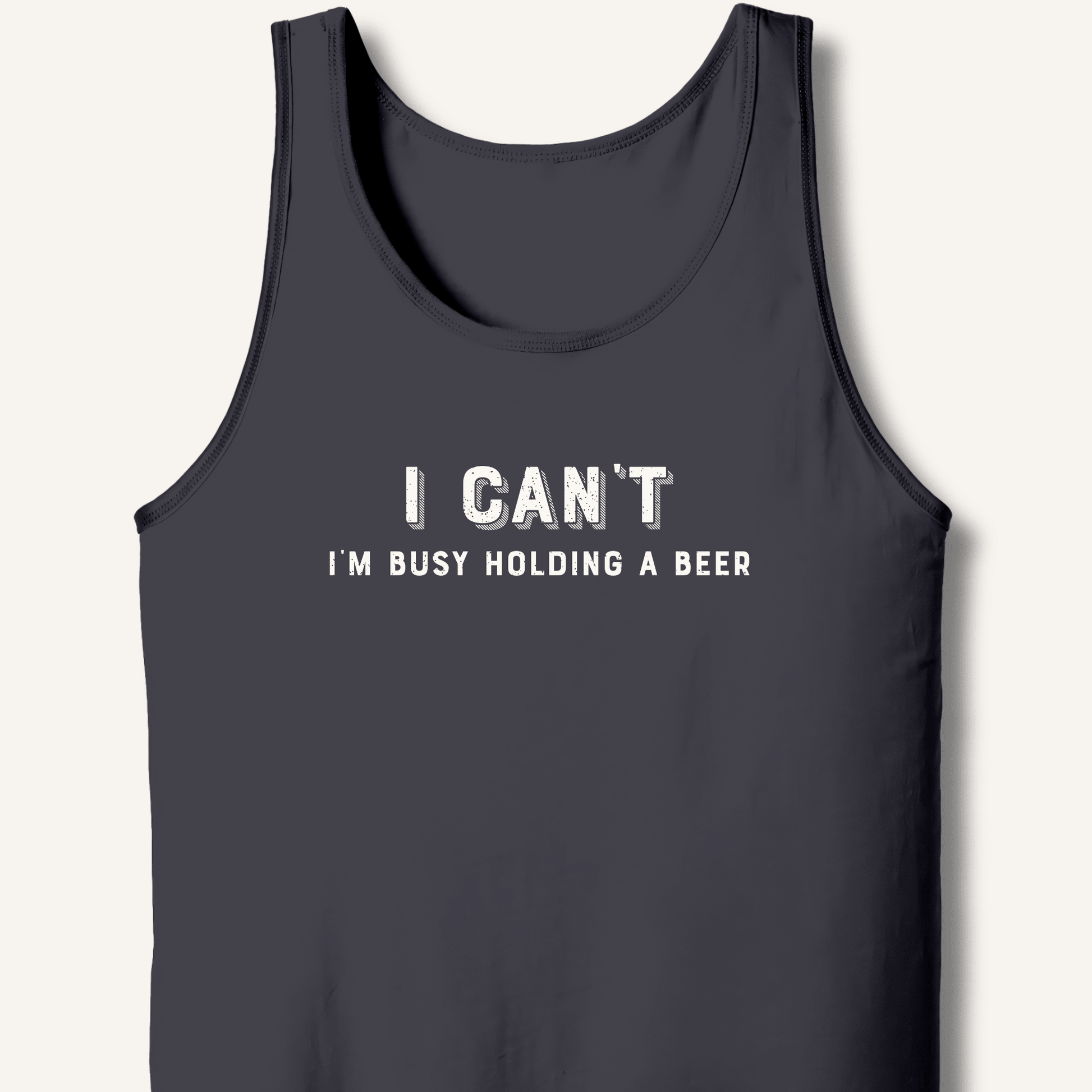 I Can't I'm Busy Holding a Beer Tank - Sip & Shirt