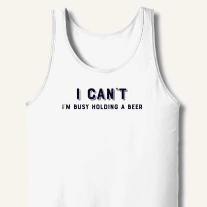 I Can't I'm Busy Holding a Beer Tank - Sip & Shirt