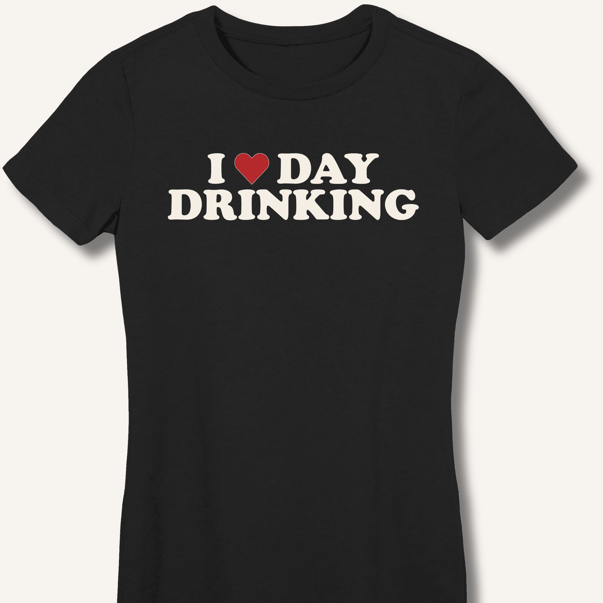 I ❤️ DAY DRINKING Fitted T-Shirt - Sip & Shirt
