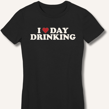 I ❤️ DAY DRINKING Fitted T-Shirt - Sip & Shirt