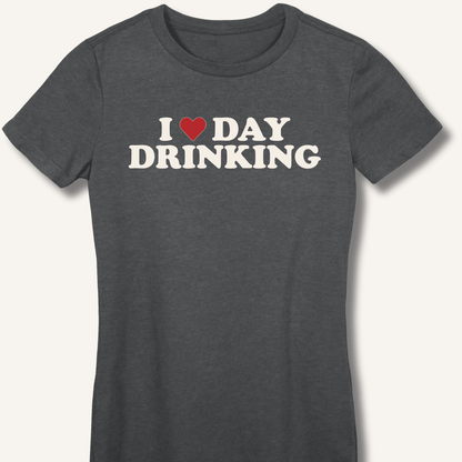 I ❤️ DAY DRINKING Fitted T-Shirt - Sip & Shirt