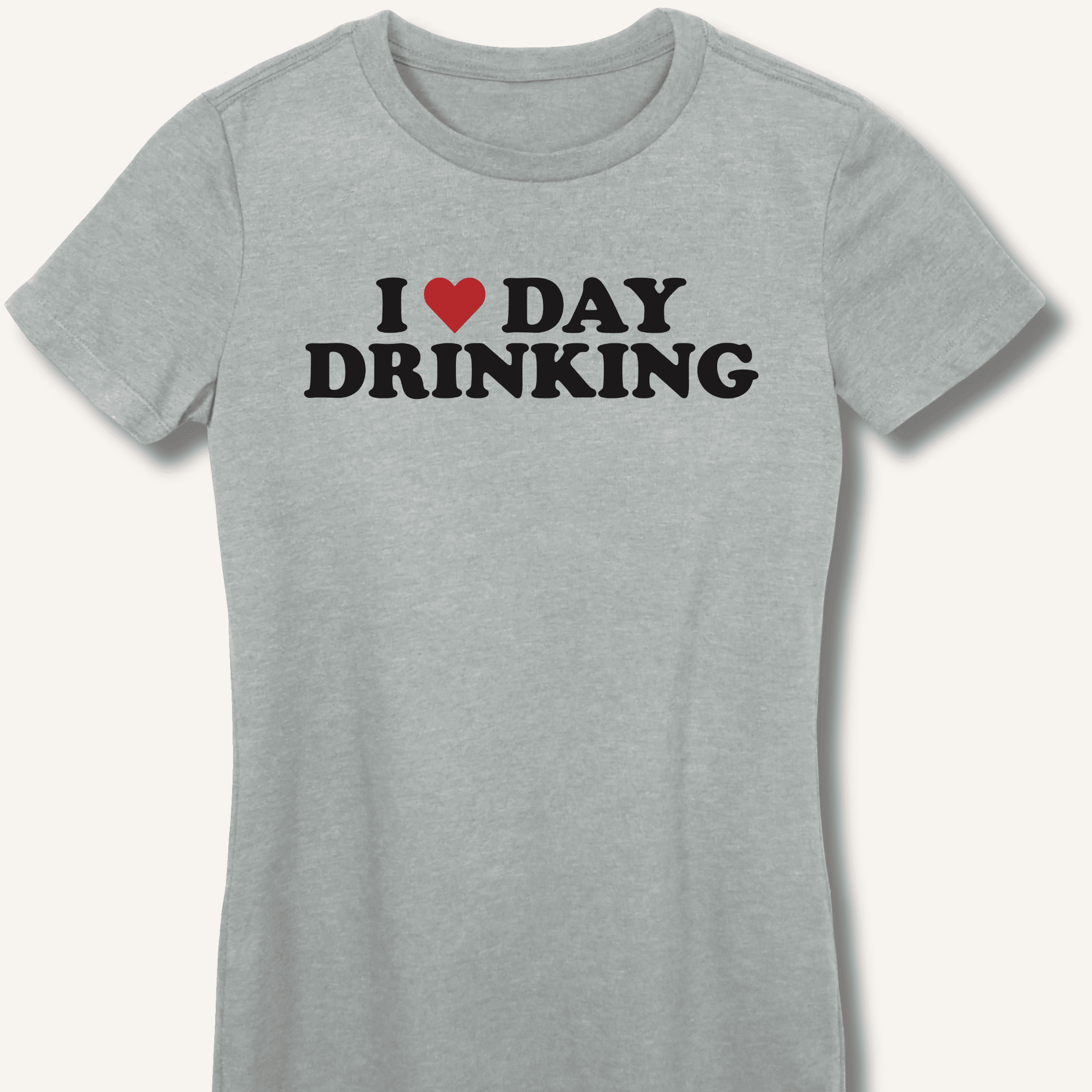 I ❤️ DAY DRINKING Fitted T-Shirt - Sip & Shirt