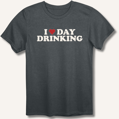 I ❤️ DAY DRINKING T-Shirt - Sip & Shirt