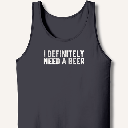 I Definitely Need A Beer Tank - Sip & Shirt