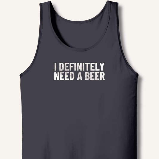 I Definitely Need A Beer Tank - Sip & Shirt