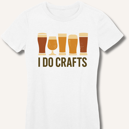I Do Crafts Fitted T-Shirt - Sip & Shirt
