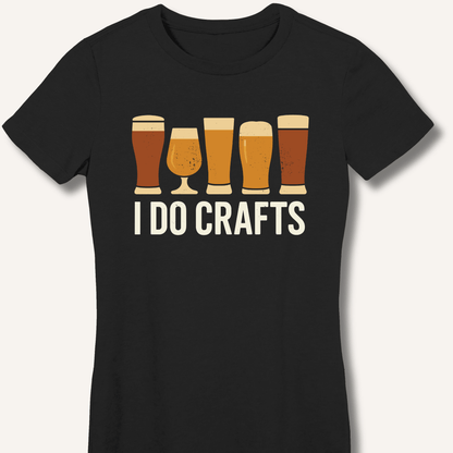 I Do Crafts Fitted T-Shirt - Sip & Shirt