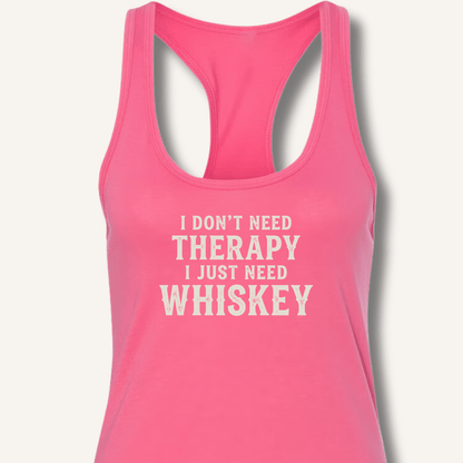 I Don't Need Therapy Racerback Tank - Sip & Shirt