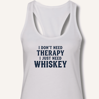 I Don't Need Therapy Racerback Tank - Sip & Shirt