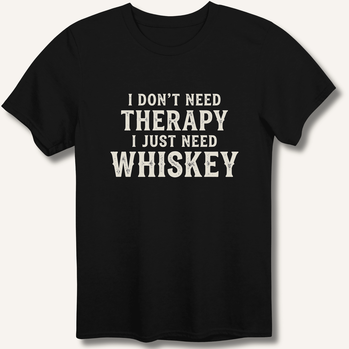 I Don't Need Therapy T-Shirt - Sip & Shirt
