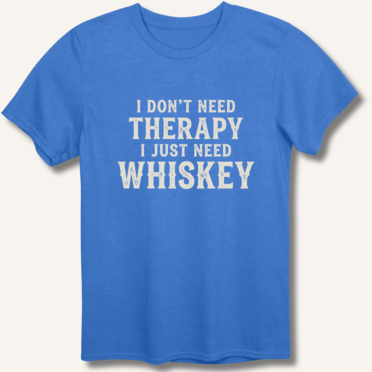 I Don't Need Therapy T-Shirt - Sip & Shirt