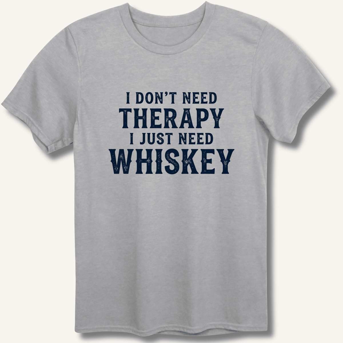 I Don't Need Therapy T-Shirt - Sip & Shirt