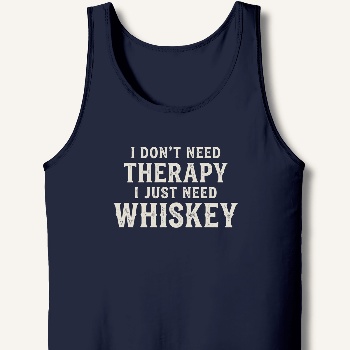 I Don't Need Therapy Tank - Sip & Shirt