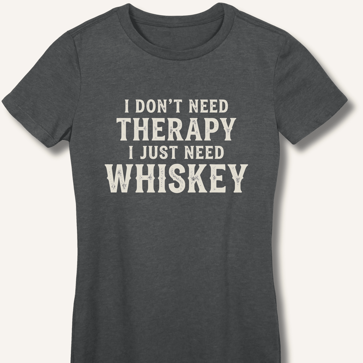 I Don't Need Therapy Women's Fitted T-Shirt - Sip & Shirt