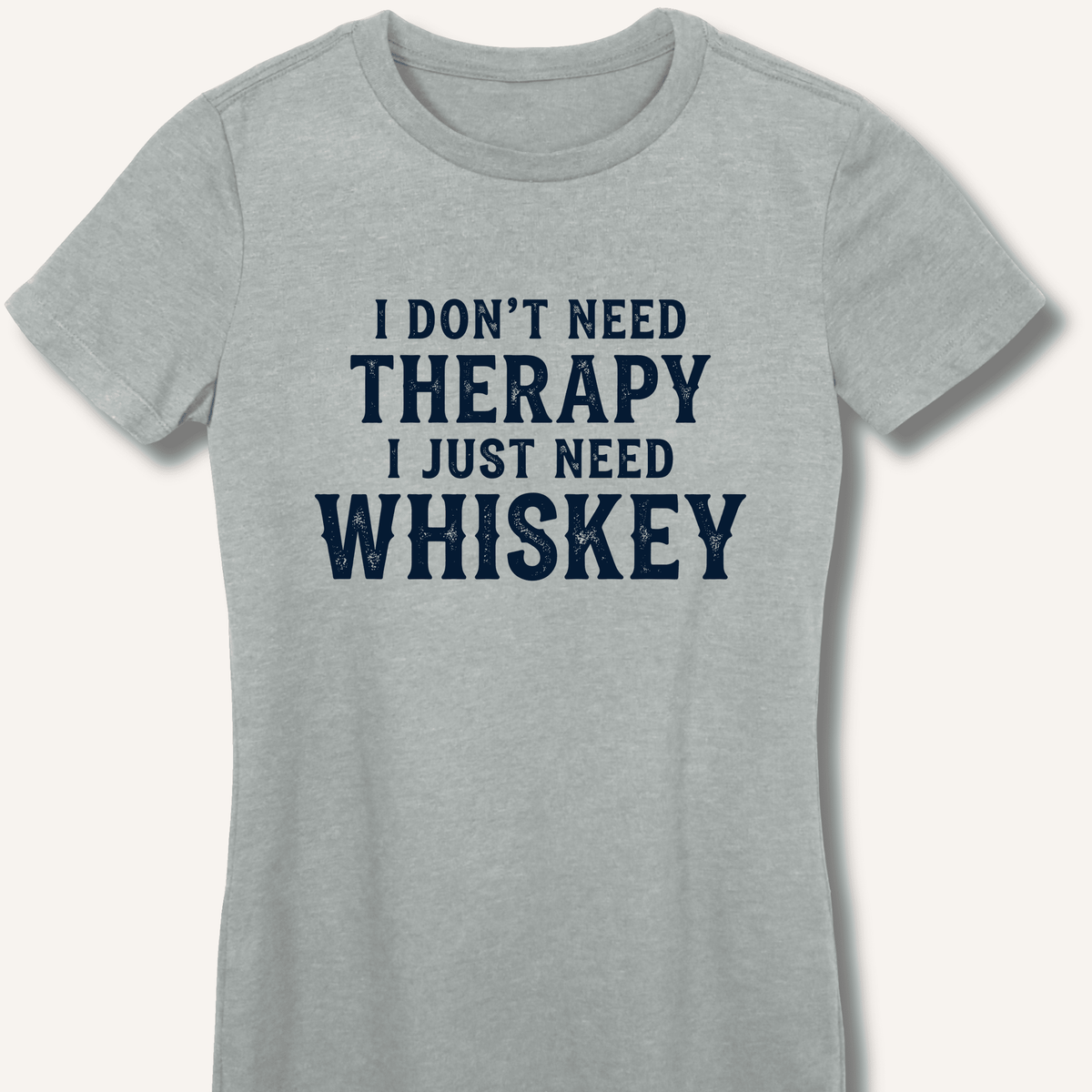 I Don't Need Therapy Women's Fitted T-Shirt - Sip & Shirt
