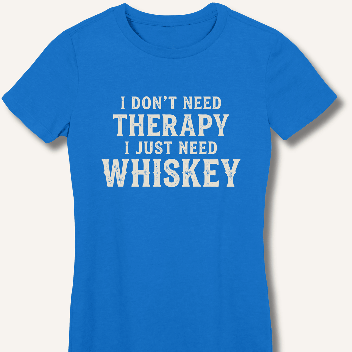 I Don't Need Therapy Women's Fitted T-Shirt - Sip & Shirt