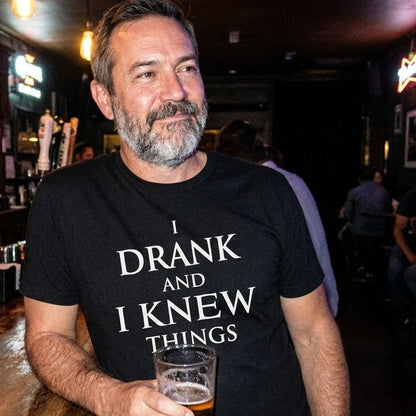 I Drank And I Knew Things T-Shirt - Sip & Shirt