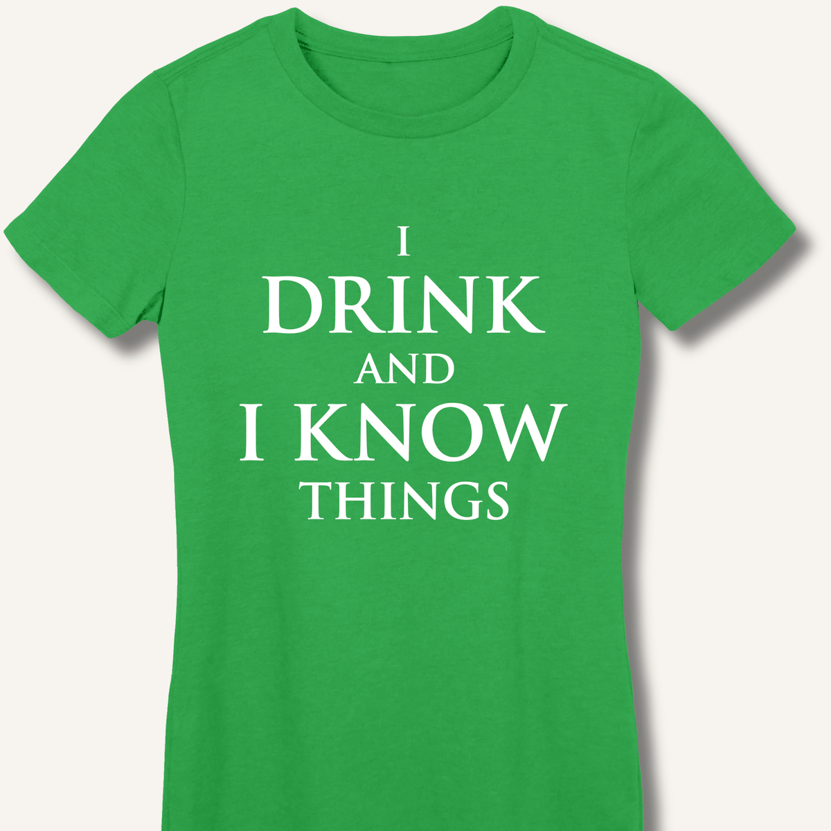 I Drink and I Know Things Women's Fitted T-Shirt - Sip & Shirt