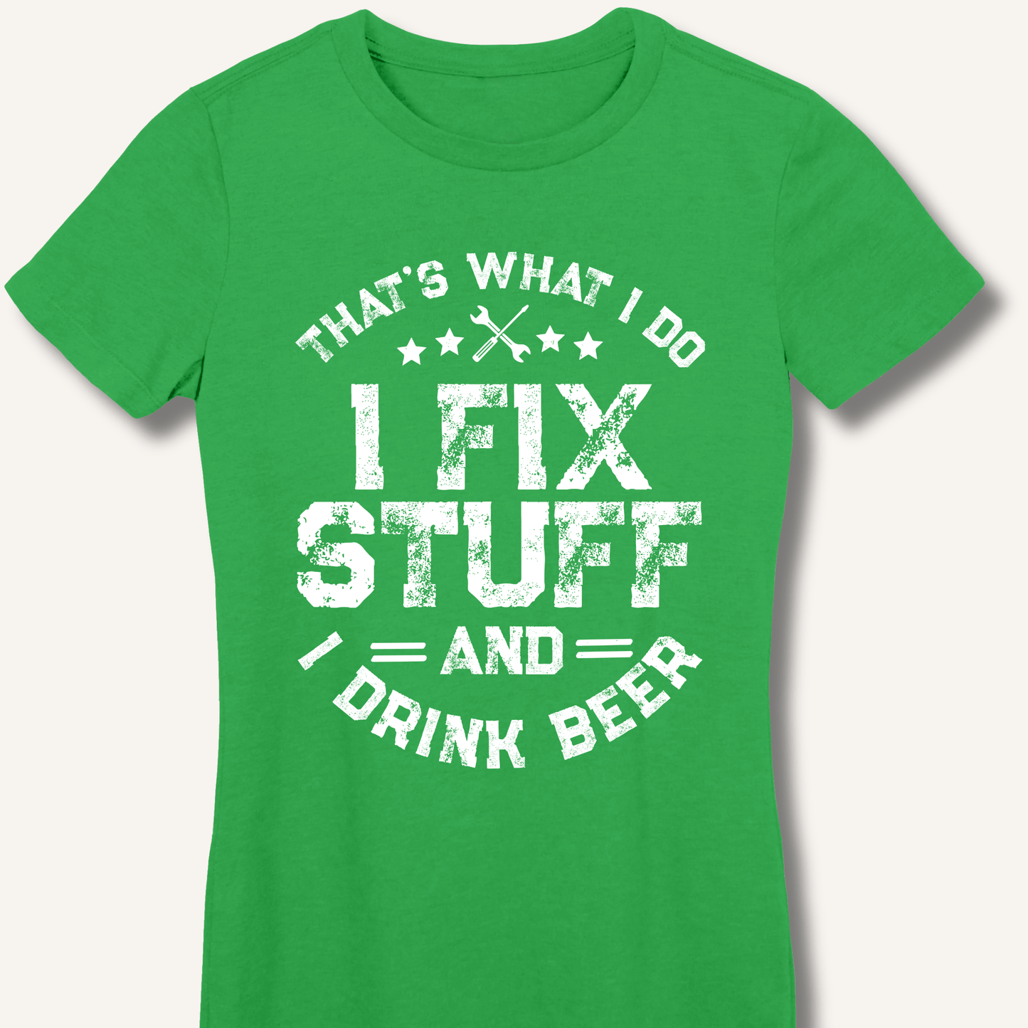 I Fix Stuff and I Drink Beer Fitted T-Shirt - Sip & Shirt