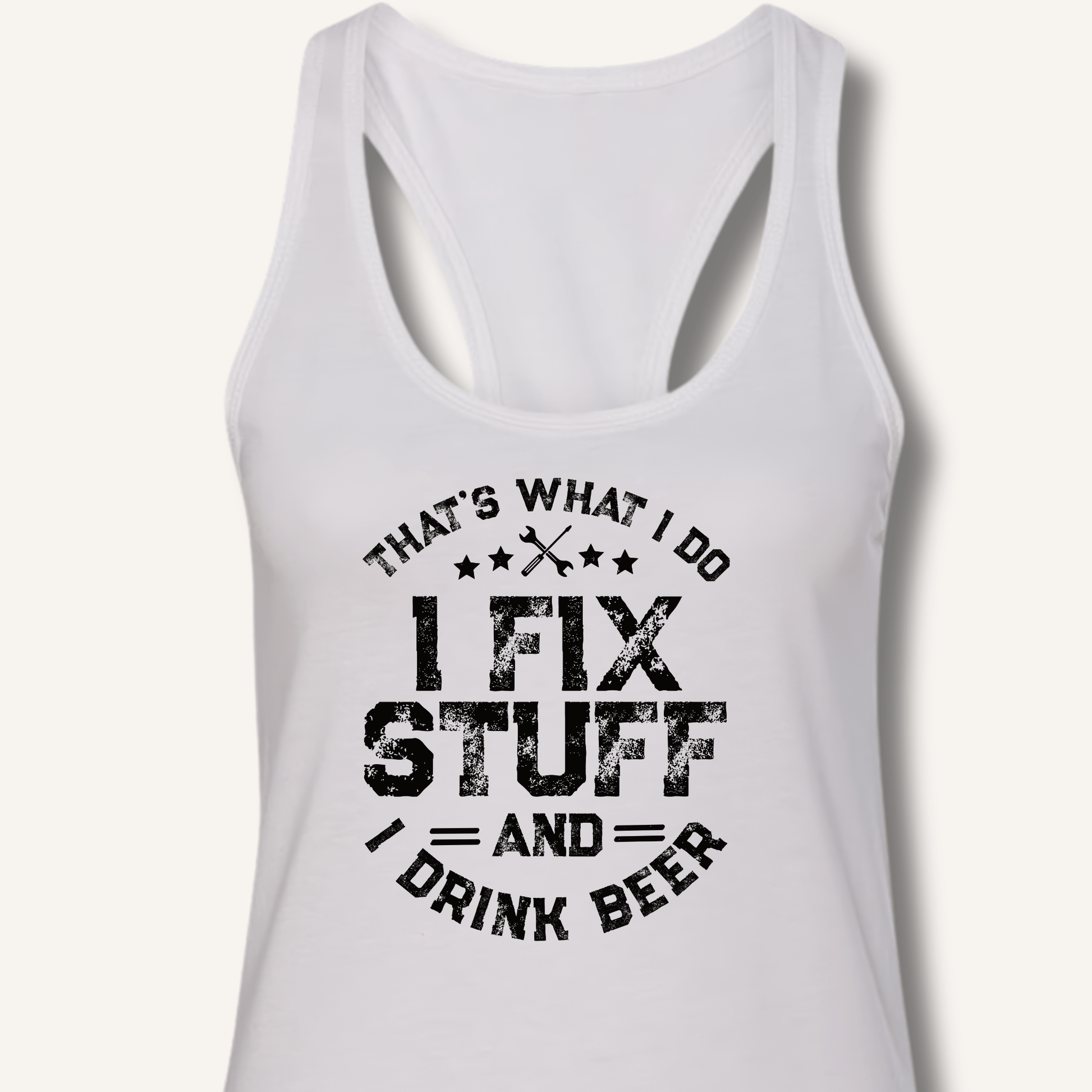 I Fix Stuff and I Drink Beer Racerback Tank - Sip & Shirt