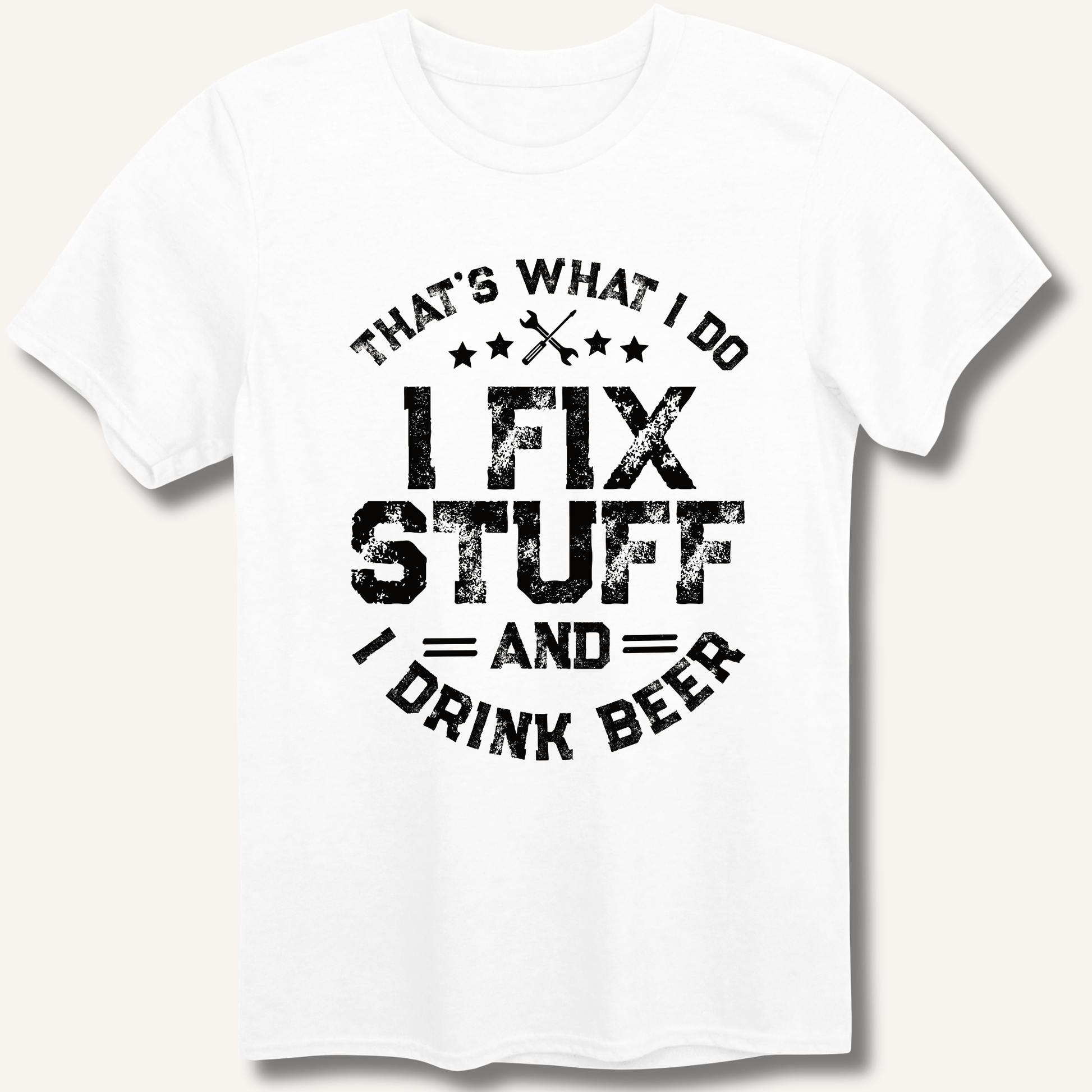 I Fix Stuff and I Drink Beer T-Shirt - Sip & Shirt