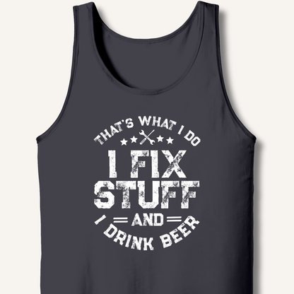 I Fix Stuff and I Drink Beer Tank - Sip & Shirt