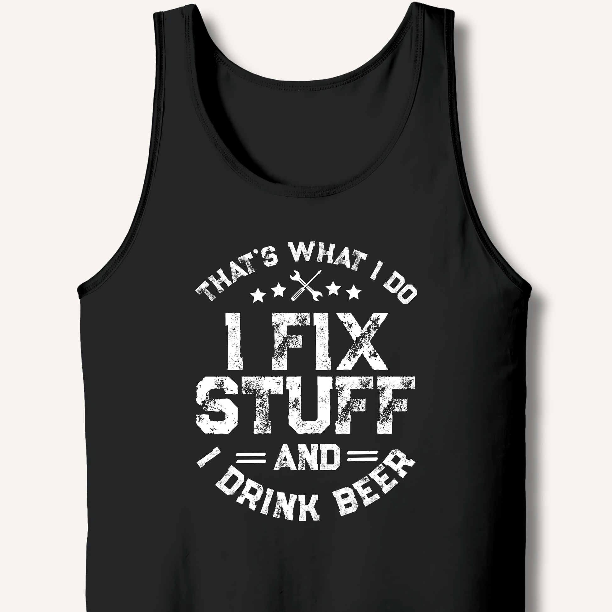 I Fix Stuff and I Drink Beer Tank - Sip & Shirt