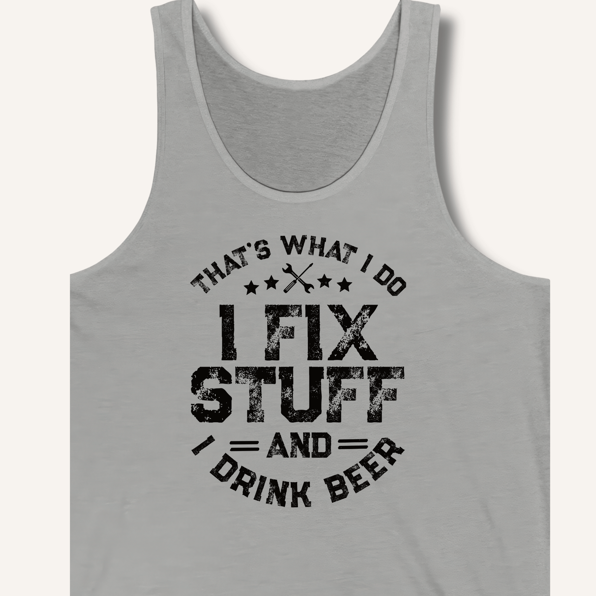 I Fix Stuff and I Drink Beer Tank - Sip & Shirt
