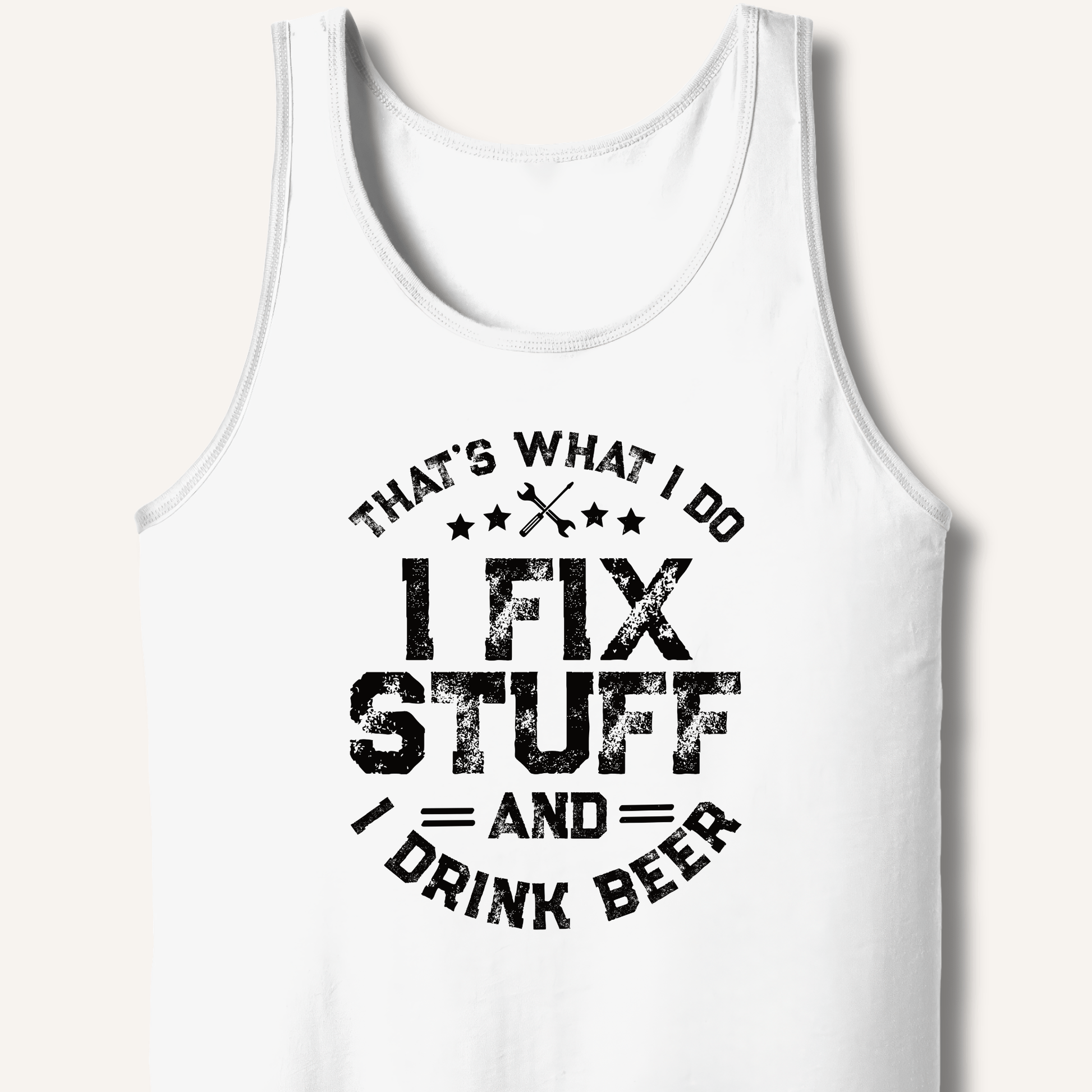 I Fix Stuff and I Drink Beer Tank - Sip & Shirt