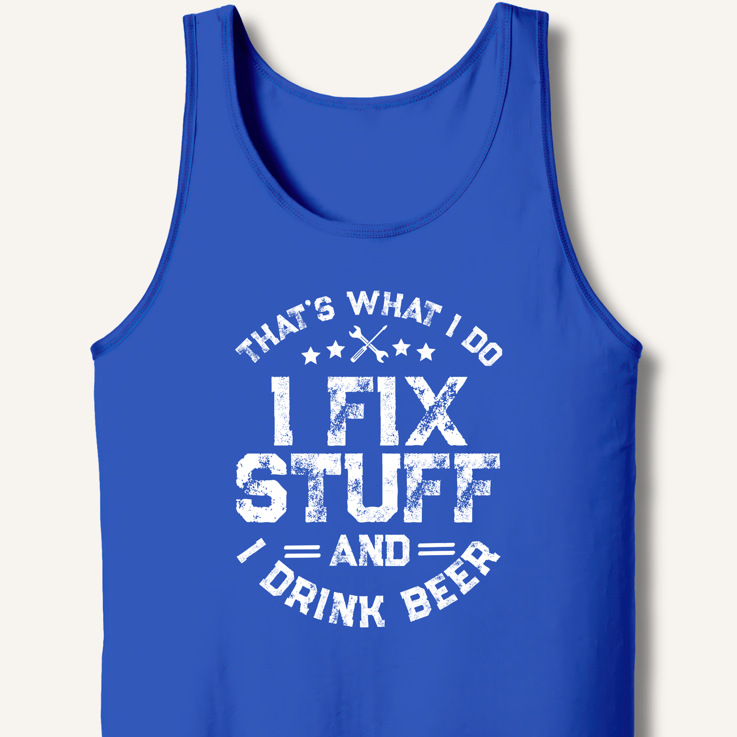 I Fix Stuff and I Drink Beer Tank - Sip & Shirt