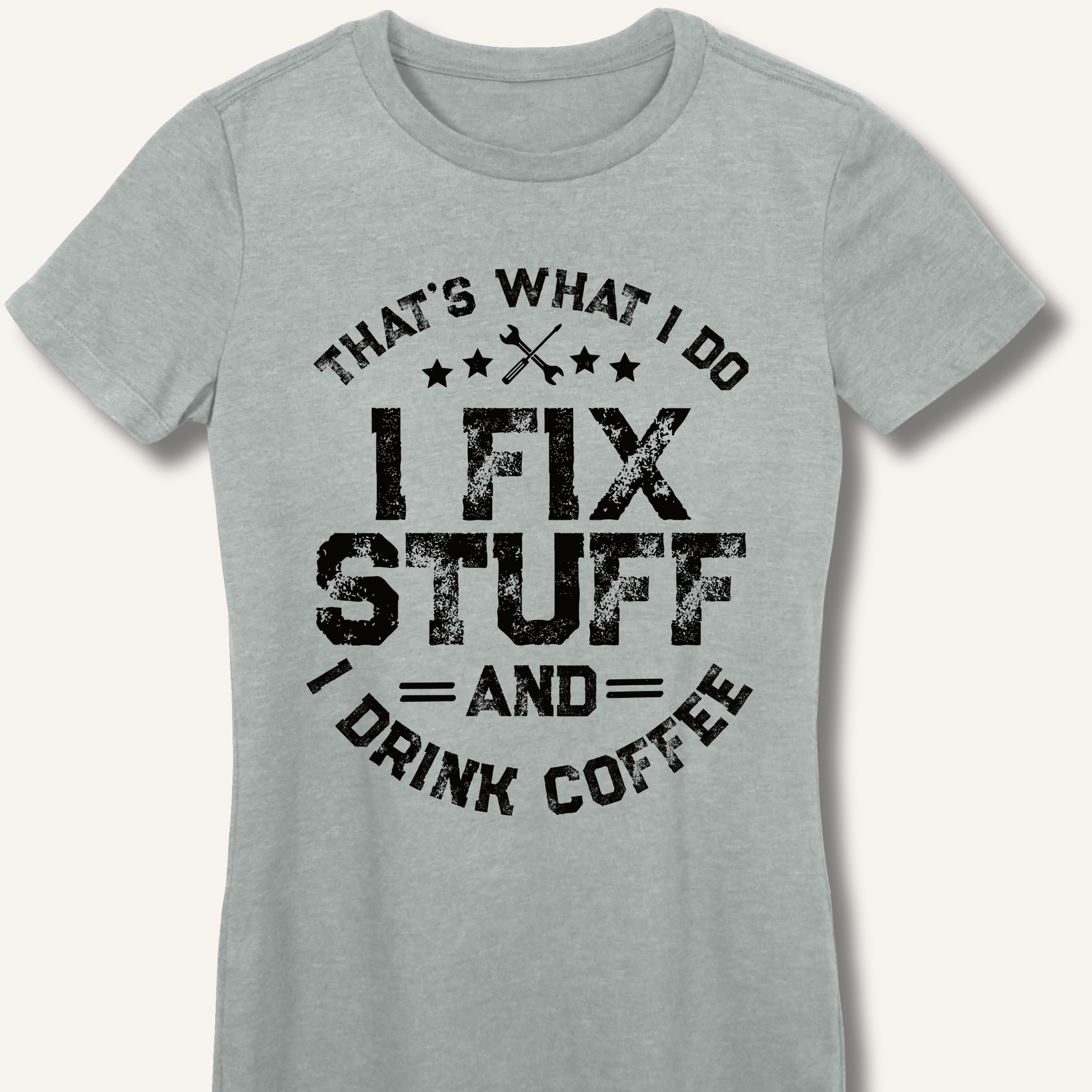 I Fix Stuff And I Drink Coffee Fitted T-Shirt - Sip & Shirt