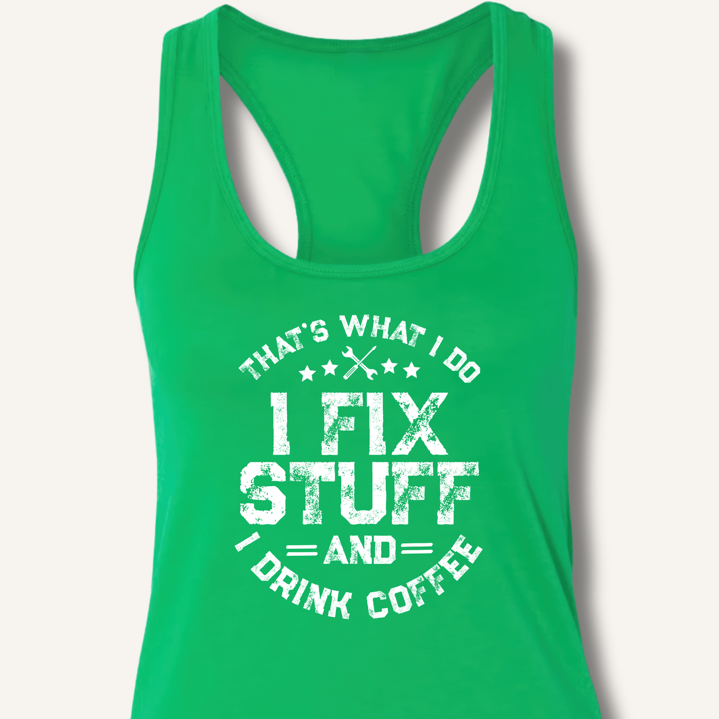 I Fix Stuff And I Drink Coffee Racerback Tank - Sip & Shirt
