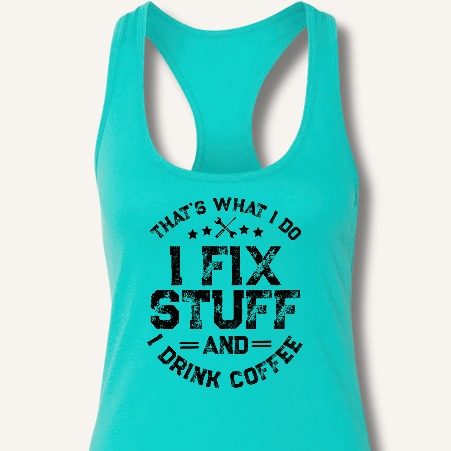 I Fix Stuff And I Drink Coffee Racerback Tank - Sip & Shirt
