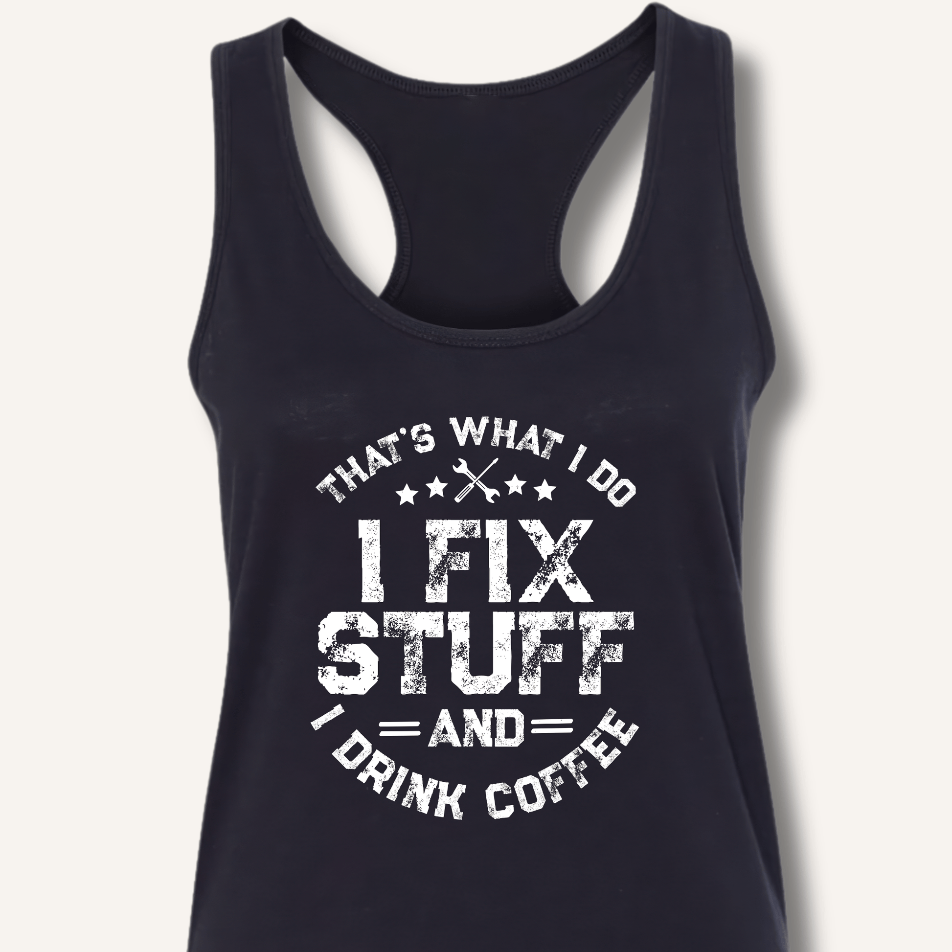I Fix Stuff And I Drink Coffee Racerback Tank - Sip & Shirt