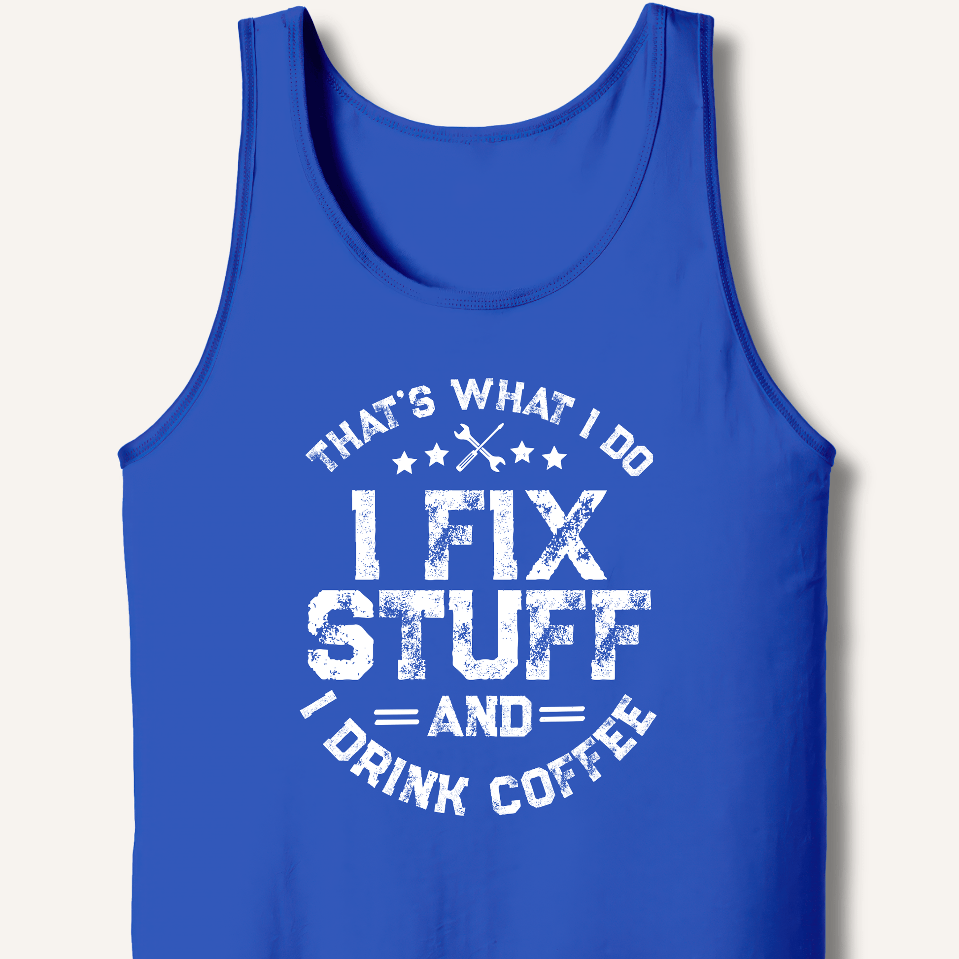 I Fix Stuff And I Drink Coffee Tank - Sip & Shirt