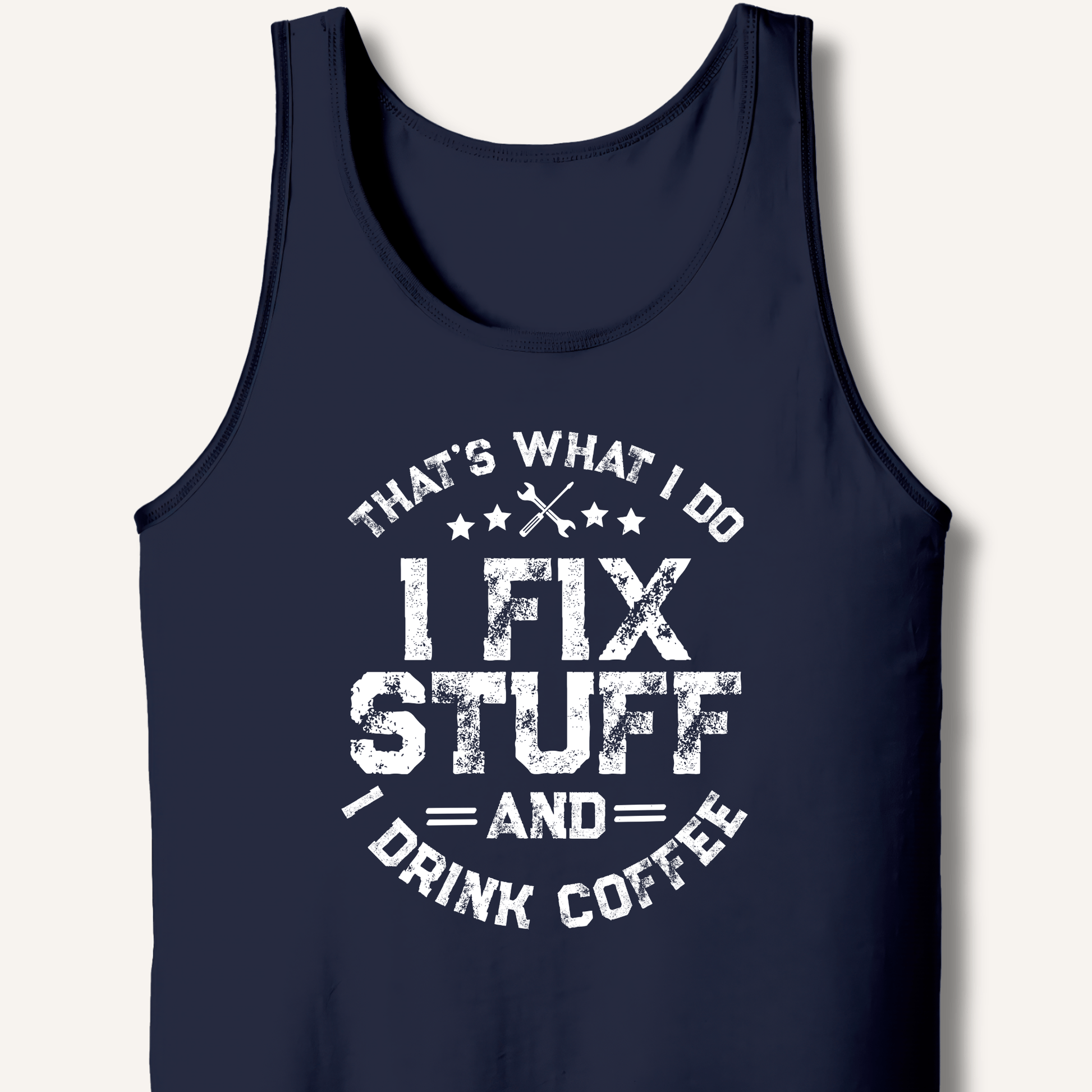 I Fix Stuff And I Drink Coffee Tank - Sip & Shirt